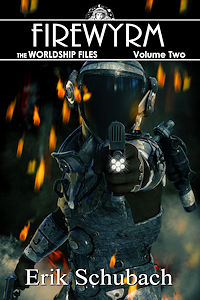Worldship Files: Firewyrm by Erik Schubach